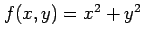 $ f(x,y)=x^2+y^2$