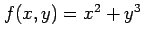 $ f(x,y)=x^2+y^3$