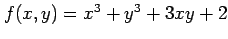 $ f(x,y)=x^3+y^3+3xy+2$