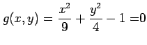 $ \displaystyle{g(x,y)=\frac{x^2}{9}+\frac{y^2}{4}-1=}0$