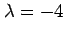 $ \lambda=-4$