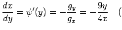 $\displaystyle \frac{dx}{dy}=\psi'(y)=-\frac{g_y}{g_x}=-\frac{9y}{4x} \quad($