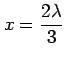 $ \displaystyle{x=\frac{2\lambda}{3}}$