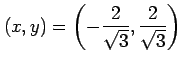 $ \displaystyle{
(x,y)=\left(-\frac{2}{\sqrt{3}},\frac{2}{\sqrt{3}}\right)}$