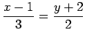 $\displaystyle \frac{x-1}{3}=\frac{y+2}{2}$