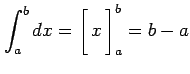 $\displaystyle \int_{a}^{b}dx= \left[\vrule height1.5em width0em depth0.1em\,{x}\,\right]_{a}^{b}=b-a$