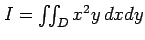 $ I=\iint_{D}x^2y\,dxdy$