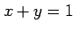 $ x+y=1$