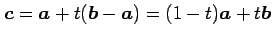 $\displaystyle \vec{c}=\vec{a}+t(\vec{b}-\vec{a})=(1-t)\vec{a}+t\vec{b}$