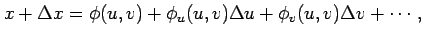 $\displaystyle x+\Delta x=\phi(u,v)+\phi_u(u,v)\Delta u+\phi_v(u,v)\Delta v+\cdots,$