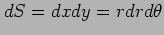 $ dS=dxdy=rdrd\theta$