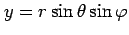 $ y=r\sin\theta\sin\varphi$