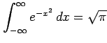 $\displaystyle \int_{-\infty}^{\infty}e^{-x^2}\,dx=\sqrt{\pi}$