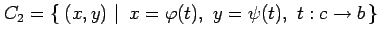 $\displaystyle C_2=\left\{\left.\,{(x,y)}\,\,\right\vert\,\,{x=\varphi(t),\,\,y=\psi(t),\,\,t:c\to b}\,\right\}$