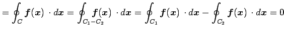 $\displaystyle = \oint_{C}\vec{f}(\vec{x})\,\cdot d\vec{x}= \oint_{C_1-C_2}\!\!\...
...vec{f}(\vec{x})\,\cdot d\vec{x}- \oint_{C_2}\vec{f}(\vec{x})\,\cdot d\vec{x} =0$