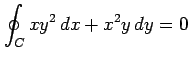 $\displaystyle \oint_{C}xy^2\,dx+x^2y\,dy=0$