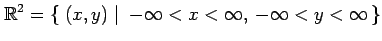 $\displaystyle \mathbb{R}^{2}=\left\{\left.\,{(x,y)}\,\,\right\vert\,\,{-\infty<x<\infty,\,-\infty<y<\infty}\,\right\}$