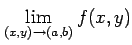 $ \displaystyle{\lim_{(x,y)\to(a,b)}f(x,y)}$