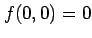 $ f(0,0)=0$