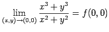 $\displaystyle \lim_{(x,y)\to(0,0)}\frac{x^3+y^3}{x^2+y^2}=f(0,0)$