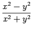 $ \displaystyle{\frac{x^2-y^2}{x^2+y^2}}$