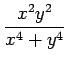 $ \displaystyle{\frac{x^2y^2}{x^4+y^4}}$