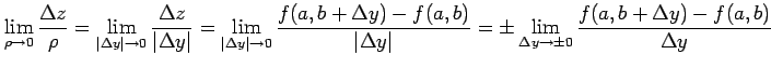 $\displaystyle \lim_{\rho\to0} \frac{\Delta z}{\rho}= \lim_{\vert\Delta y\vert\t...
...lta y\vert}= \pm \lim_{\Delta y\to\pm0} \frac{f(a,b+\Delta y)-f(a,b)}{\Delta y}$