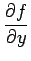 $\displaystyle \frac{\partial f}{\partial y}$