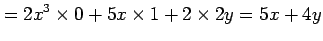 $\displaystyle = 2x^3\times0+5x\times1+2\times2y =5x+4y$