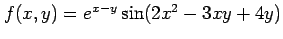 $ f(x,y)=e^{x-y}\sin(2x^2-3xy+4y)$