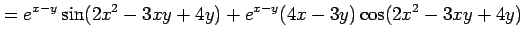 $\displaystyle = e^{x-y}\sin(2x^2-3xy+4y)+ e^{x-y}(4x-3y)\cos(2x^2-3xy+4y)$