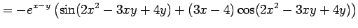 $\displaystyle = -e^{x-y}\left(\sin(2x^2-3xy+4y)+(3x-4)\cos(2x^2-3xy+4y)\right)$