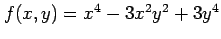 $ f(x,y)=x^4-3x^2y^2+3y^4$