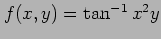 $ f(x,y)=\tan^{-1}x^2y$