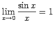 $\displaystyle \lim_{x\to0} \frac{\sin x}{x}=1$