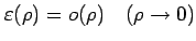 $\displaystyle \varepsilon(\rho)=o(\rho)\quad(\rho\to0)$