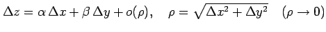 $\displaystyle \Delta z=\alpha\,\Delta x+\beta\,\Delta y+o(\rho), \quad \rho=\sqrt{\Delta x^2+\Delta y^2} \quad (\rho\to 0)$