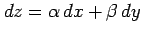 $\displaystyle dz=\alpha\,dx+\beta\,dy$