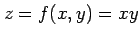 $ z=f(x,y)=xy$