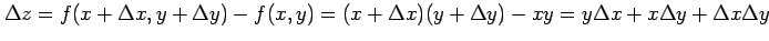 $\displaystyle \Delta z=f(x+\Delta x,y+\Delta y)-f(x,y)= (x+\Delta x)(y+\Delta y)-xy= y\Delta x+x\Delta y+\Delta x\Delta y$