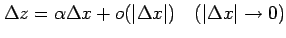 $\displaystyle \Delta z=\alpha\Delta x+o(\vert\Delta x\vert) \quad(\vert\Delta x\vert\to0)$