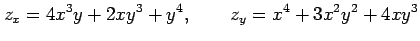 $\displaystyle z_x=4x^3y+2xy^3+y^4, \qquad z_y=x^4+3x^2y^2+4xy^3$