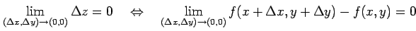 $\displaystyle \lim_{(\Delta x,\Delta y)\to(0,0)}\Delta z=0 \quad\Leftrightarrow\quad \lim_{(\Delta x,\Delta y)\to(0,0)}f(x+\Delta x,y+\Delta y)-f(x,y)=0$