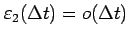 $ \varepsilon_2(\Delta t)=o(\Delta t)$