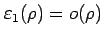 $ \varepsilon_1(\rho)=o(\rho)$