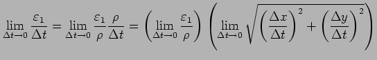 $\displaystyle \lim_{\Delta t\to0}\frac{\varepsilon_1}{\Delta t}= \lim_{\Delta t...
...{\Delta x}{\Delta t}\right)^2+ \left(\frac{\Delta y}{\Delta t}\right)^2}\right)$