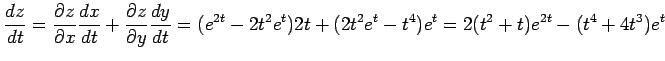 $\displaystyle \frac{dz}{dt}= \frac{\partial z}{\partial x}\frac{dx}{dt}+ \frac{...
...dy}{dt} = (e^{2t}-2t^2e^{t})2t+ (2t^2e^t-t^4)e^t = 2(t^2+t)e^{2t}-(t^4+4t^3)e^t$