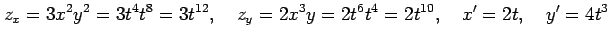 $\displaystyle z_x=3x^2y^2=3t^4t^8=3t^{12}, \quad z_y=2x^3y=2t^6t^4=2t^{10}, \quad x'=2t, \quad y'=4t^3$