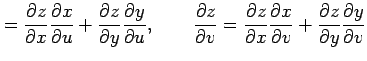 $\displaystyle = \frac{\partial z}{\partial x}\frac{\partial x}{\partial u}+ \fr...
...tial x}{\partial v}+ \frac{\partial z}{\partial y}\frac{\partial y}{\partial v}$