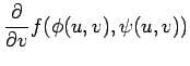 $\displaystyle \frac{\partial}{\partial v} f(\phi(u,v),\psi(u,v))$